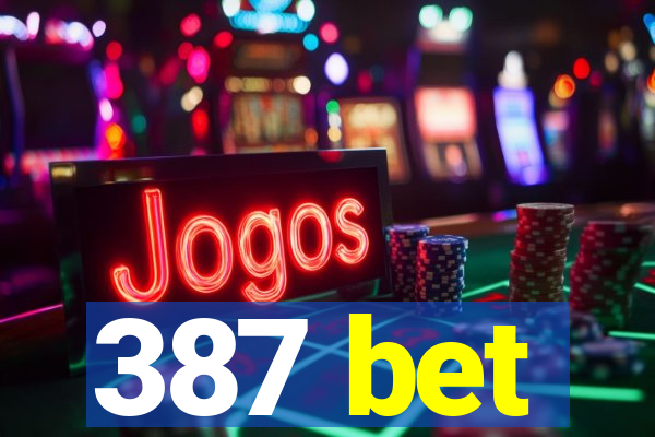 387 bet