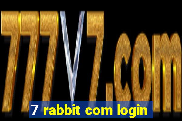 7 rabbit com login