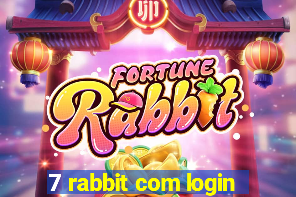 7 rabbit com login