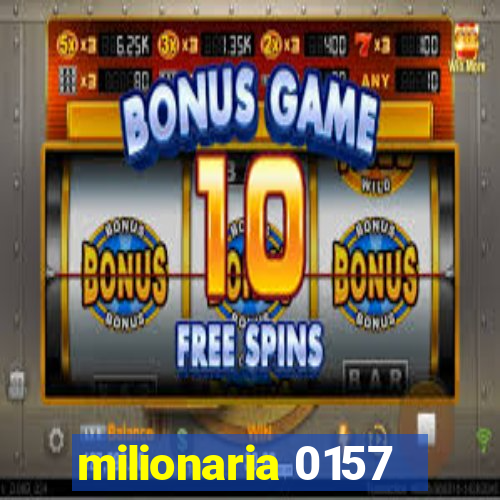 milionaria 0157