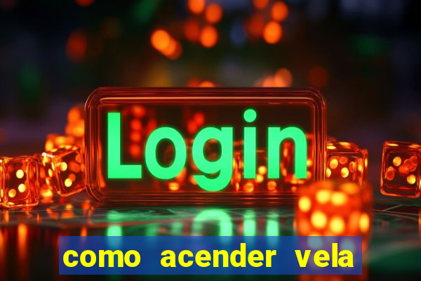 como acender vela no cruzeiro