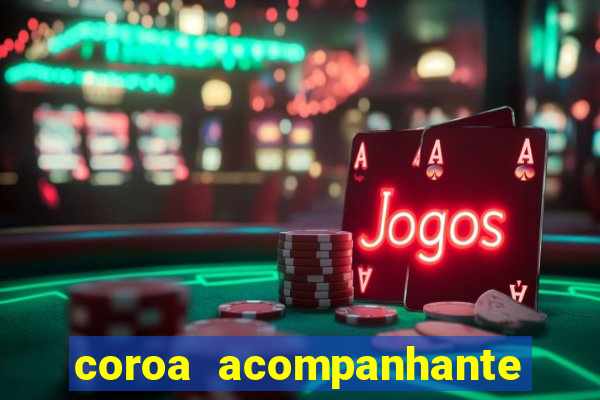 coroa acompanhante em são paulo