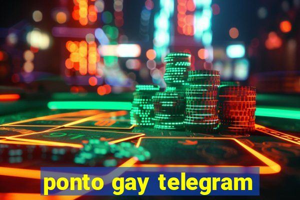 ponto gay telegram