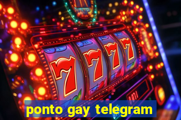 ponto gay telegram