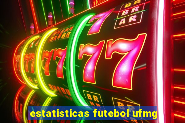 estatisticas futebol ufmg