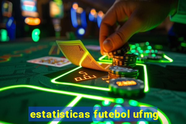 estatisticas futebol ufmg
