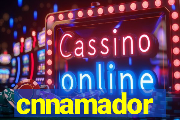 cnnamador