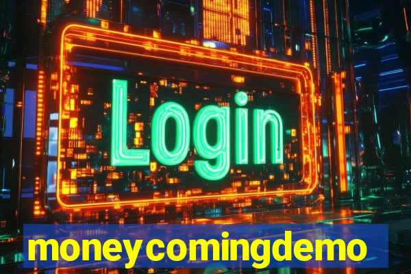 moneycomingdemo