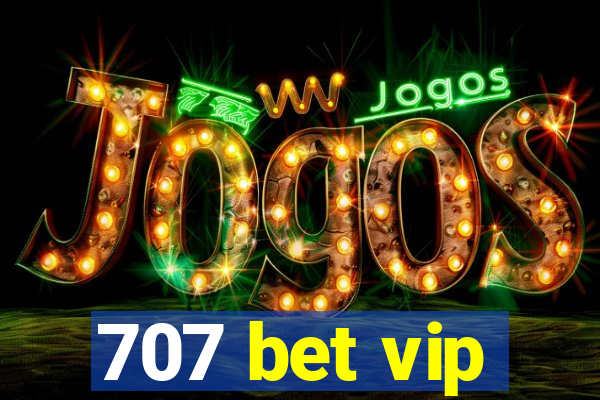 707 bet vip