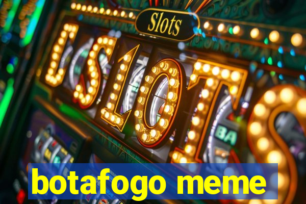 botafogo meme