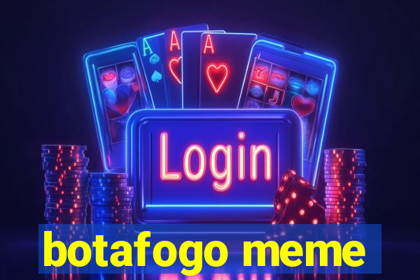 botafogo meme