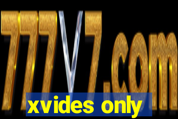 xvides only