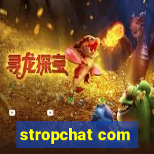 stropchat com