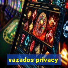 vazados privacy