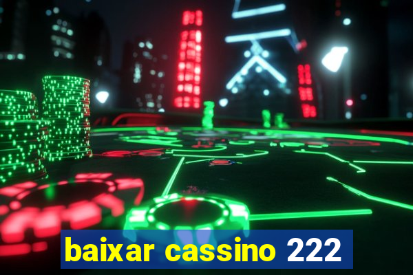 baixar cassino 222