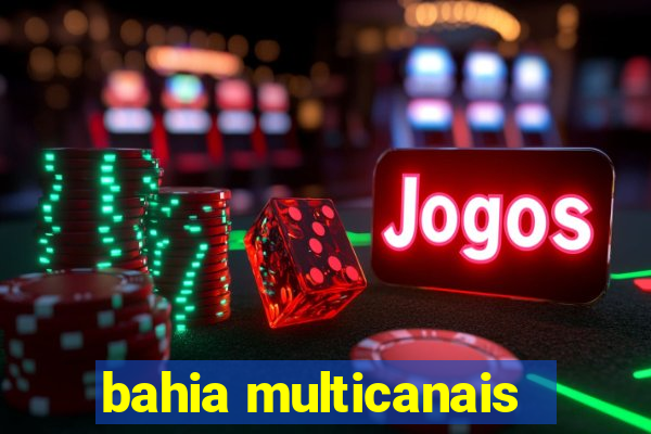 bahia multicanais