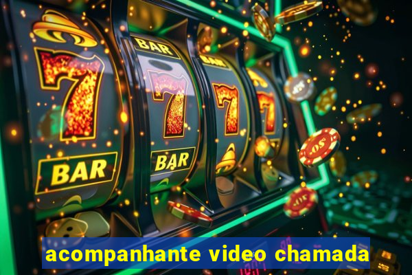 acompanhante video chamada