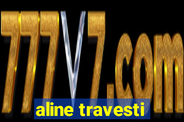 aline travesti