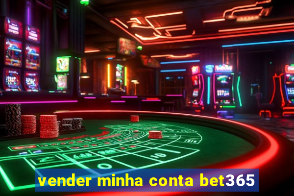vender minha conta bet365