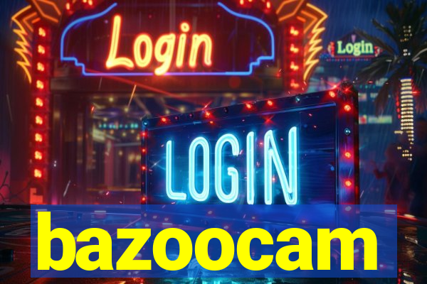 bazoocam