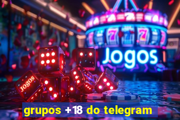 grupos +18 do telegram