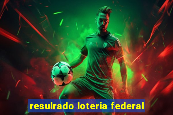 resulrado loteria federal