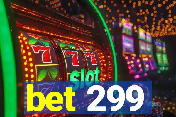 bet 299