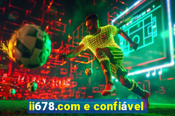 ii678.com e confiável