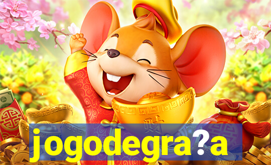 jogodegra?a
