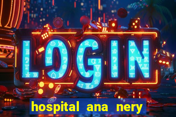 hospital ana nery trabalhe conosco