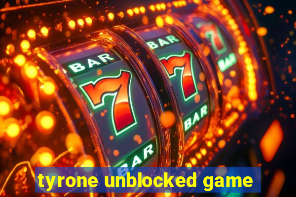 tyrone unblocked game