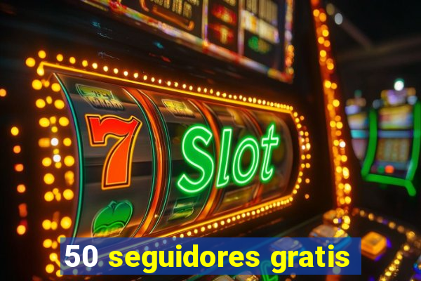 50 seguidores gratis