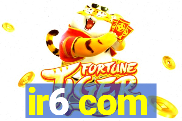 ir6 com
