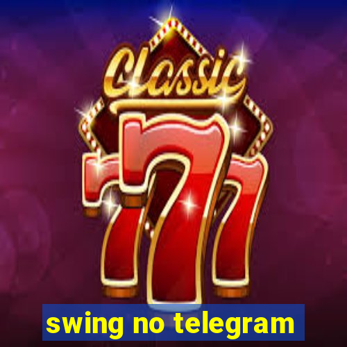swing no telegram