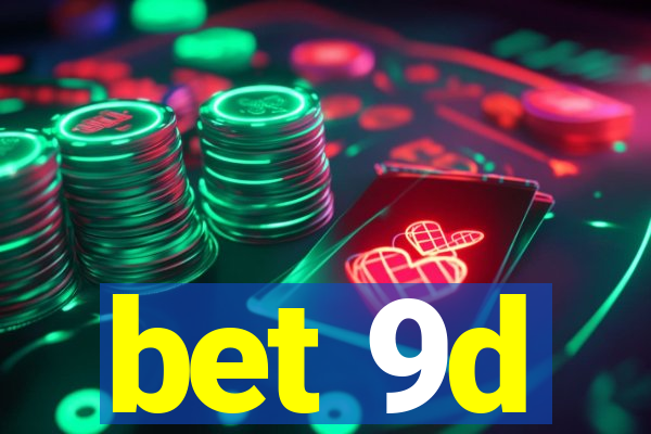 bet 9d