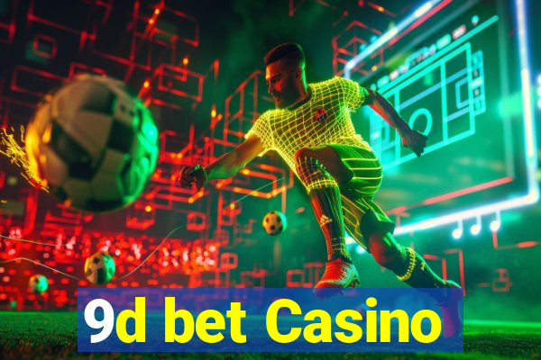 9d bet Casino