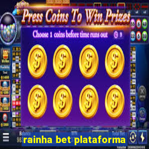 rainha bet plataforma