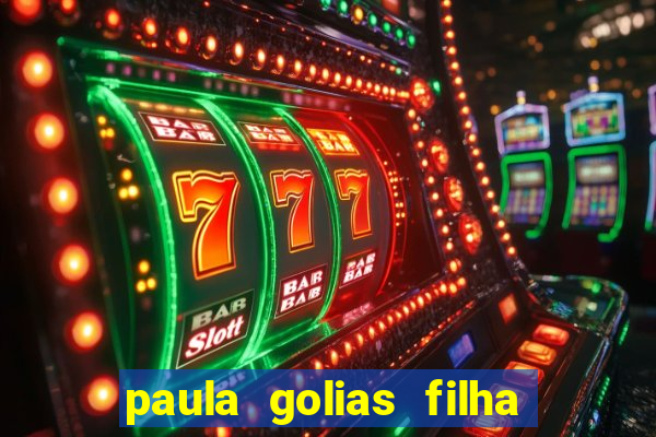 paula golias filha de ronald golias