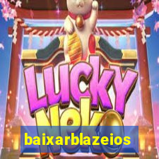 baixarblazeios