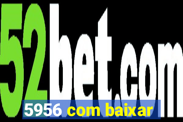 5956 com baixar