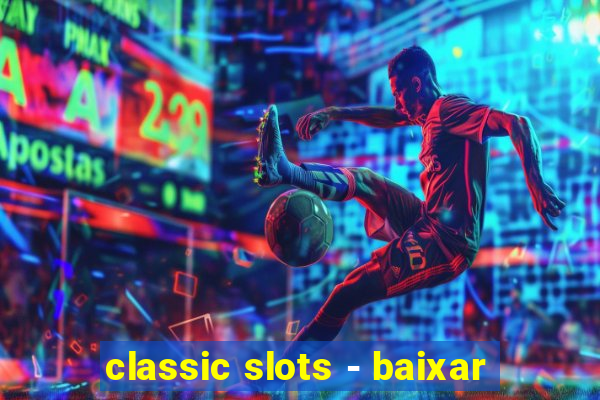 classic slots - baixar