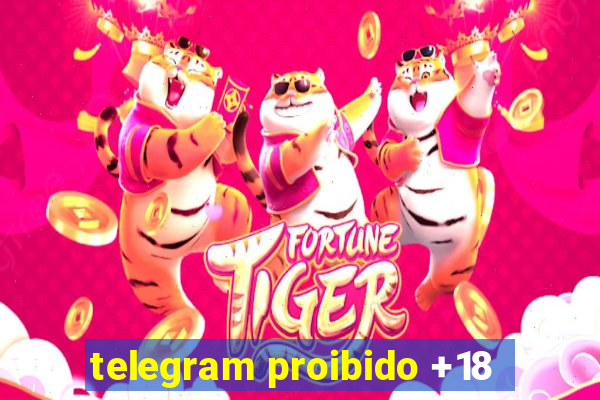 telegram proibido +18