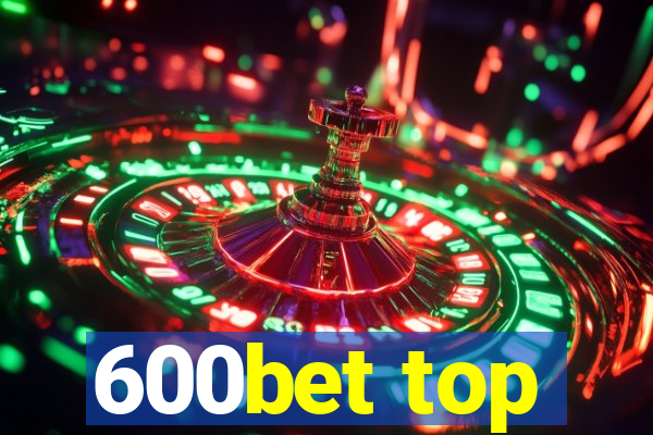 600bet top