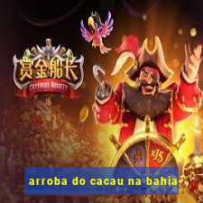 arroba do cacau na bahia
