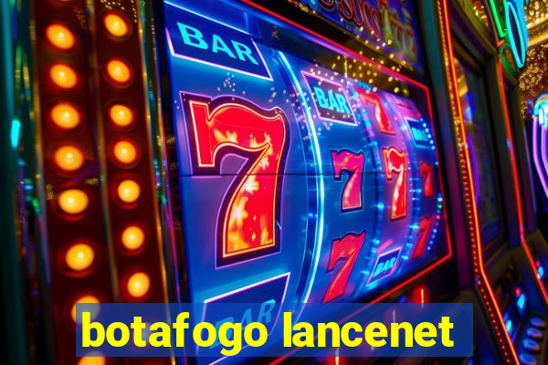 botafogo lancenet