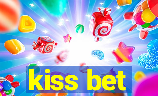kiss bet