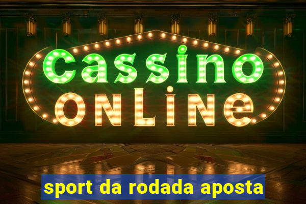 sport da rodada aposta