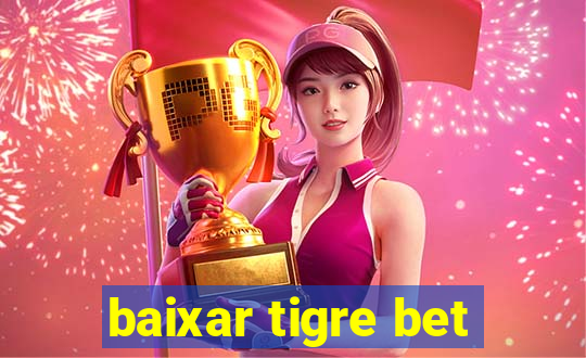 baixar tigre bet