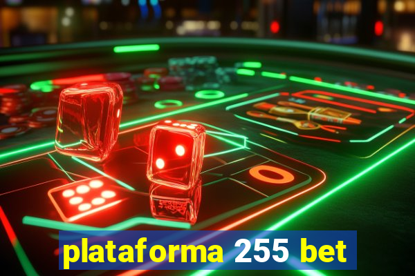 plataforma 255 bet