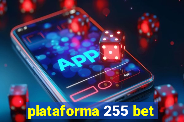 plataforma 255 bet